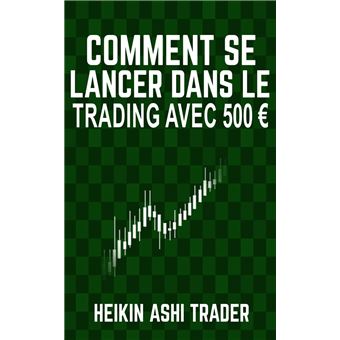 Couverture de Comment se lancer dans le trading avec 500 €