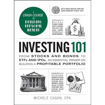 Couverture de Investing 101 From Stocks and Bonds to ETFs and IPOs, an Essential Primer on Building a Profitable Portfolio