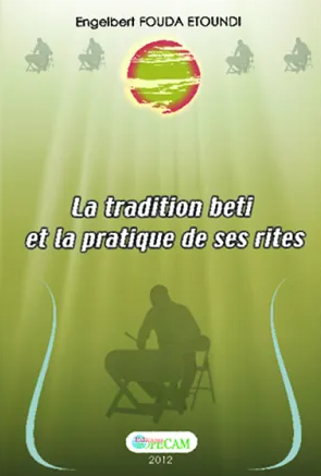 Couverture de La tradition beti et la pratique des ses rites