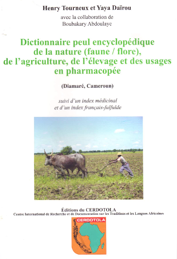 Couverture de Dictionnaire peul encylopédique de la nature , de l'agriculture, de l'élevage et des usages en pharmacopée