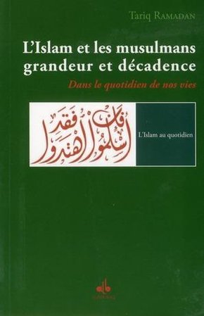 L'Islam et les Musulmanes Grandeurs et Decadence