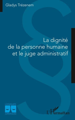 La Dignite de la Personne Humaine et le Juge Administratif